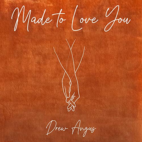 Exclusive Drew Angus Interview About “Made to Love You”